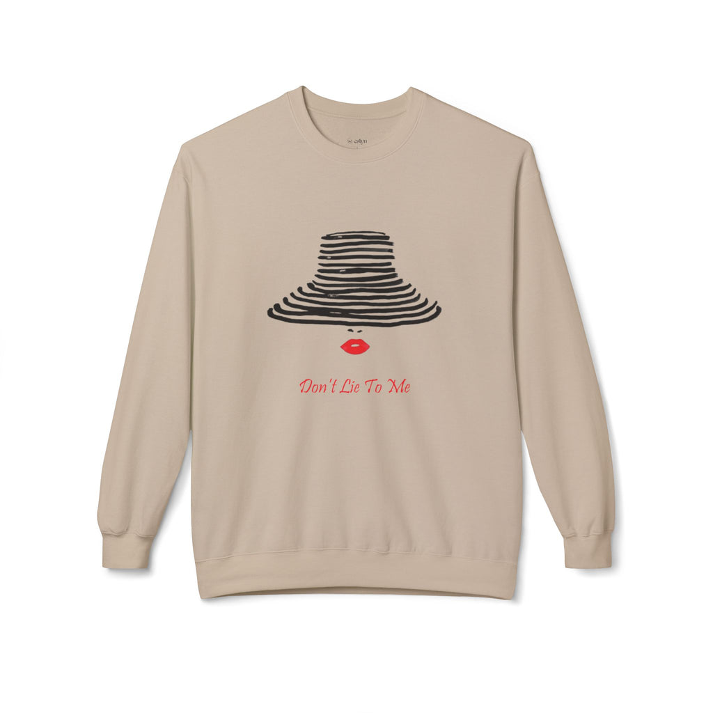 Don't Lie To Me Sweatshirt