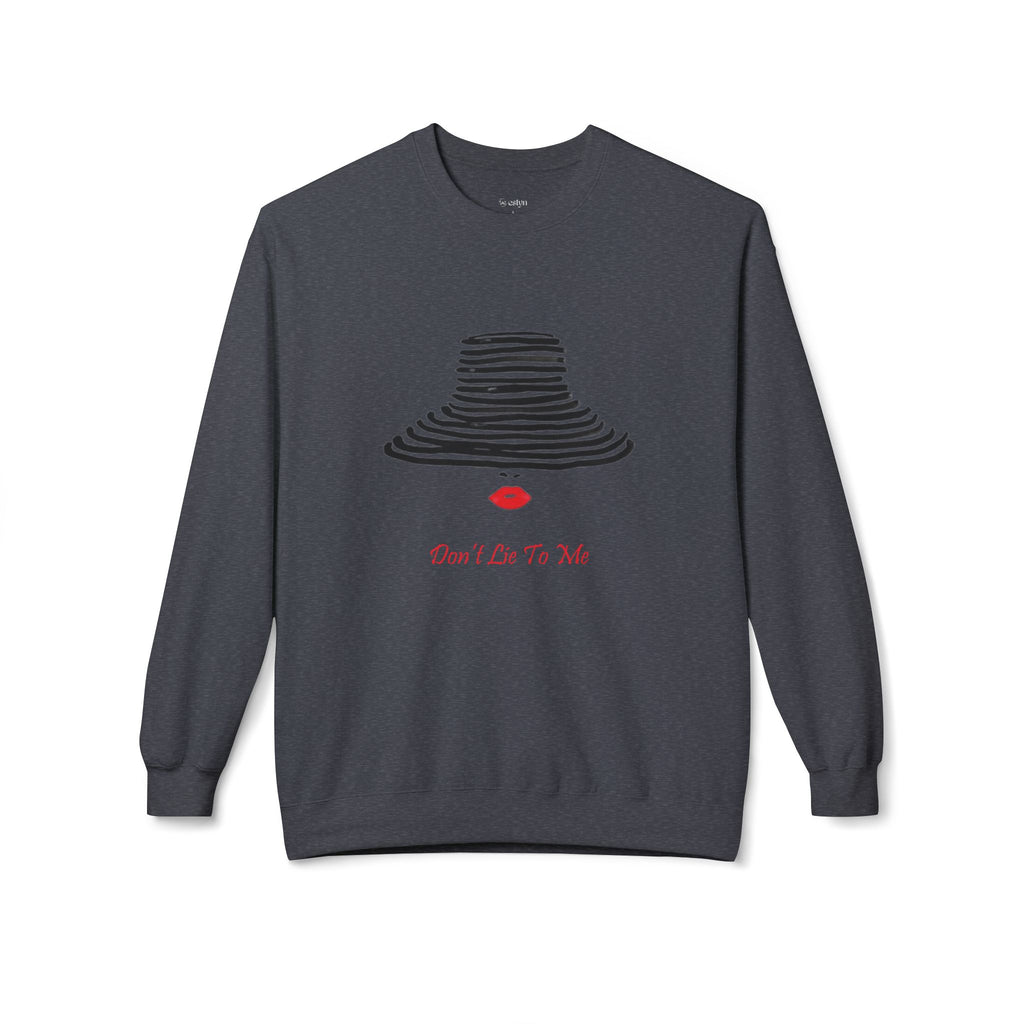 Don't Lie To Me Sweatshirt