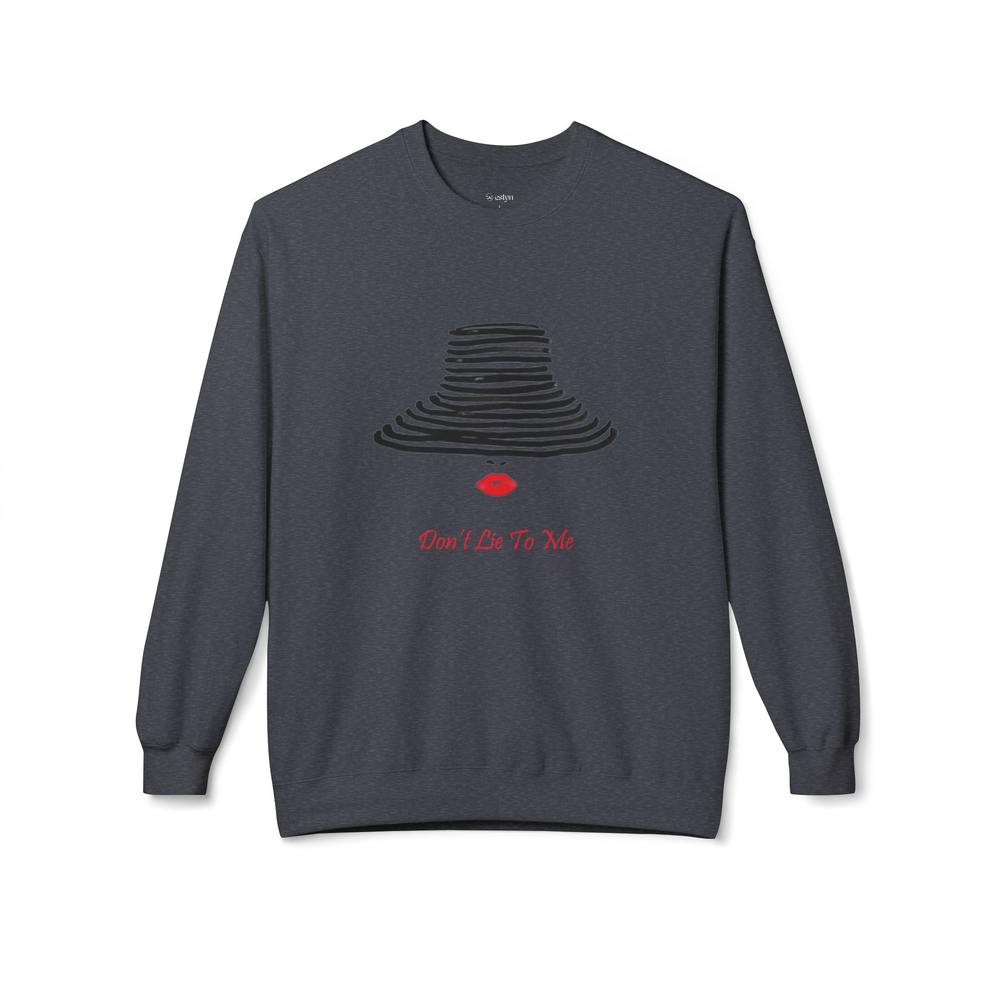 Don't Lie To Me Sweatshirt
