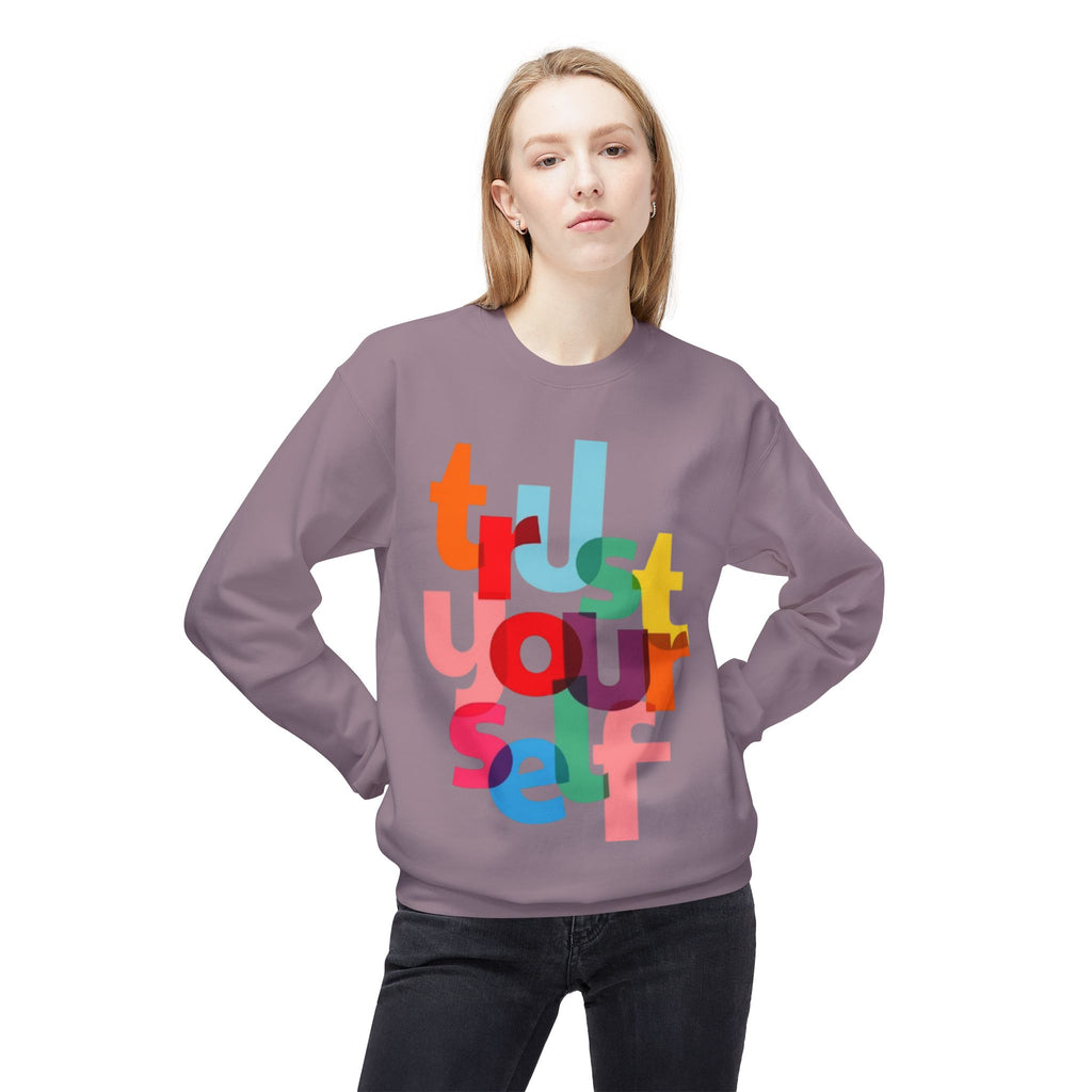 Trust Yourself  Sweatshirt
