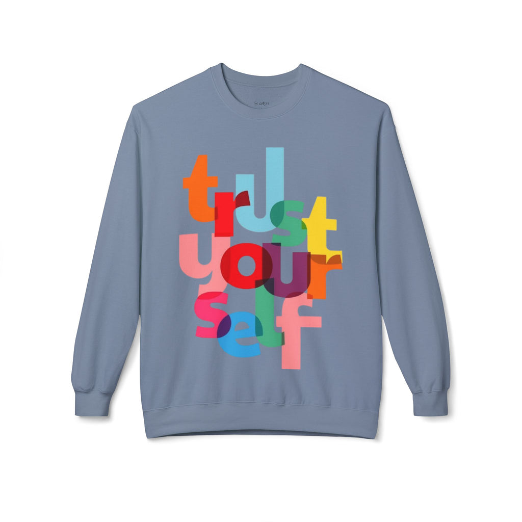 Trust Yourself  Sweatshirt