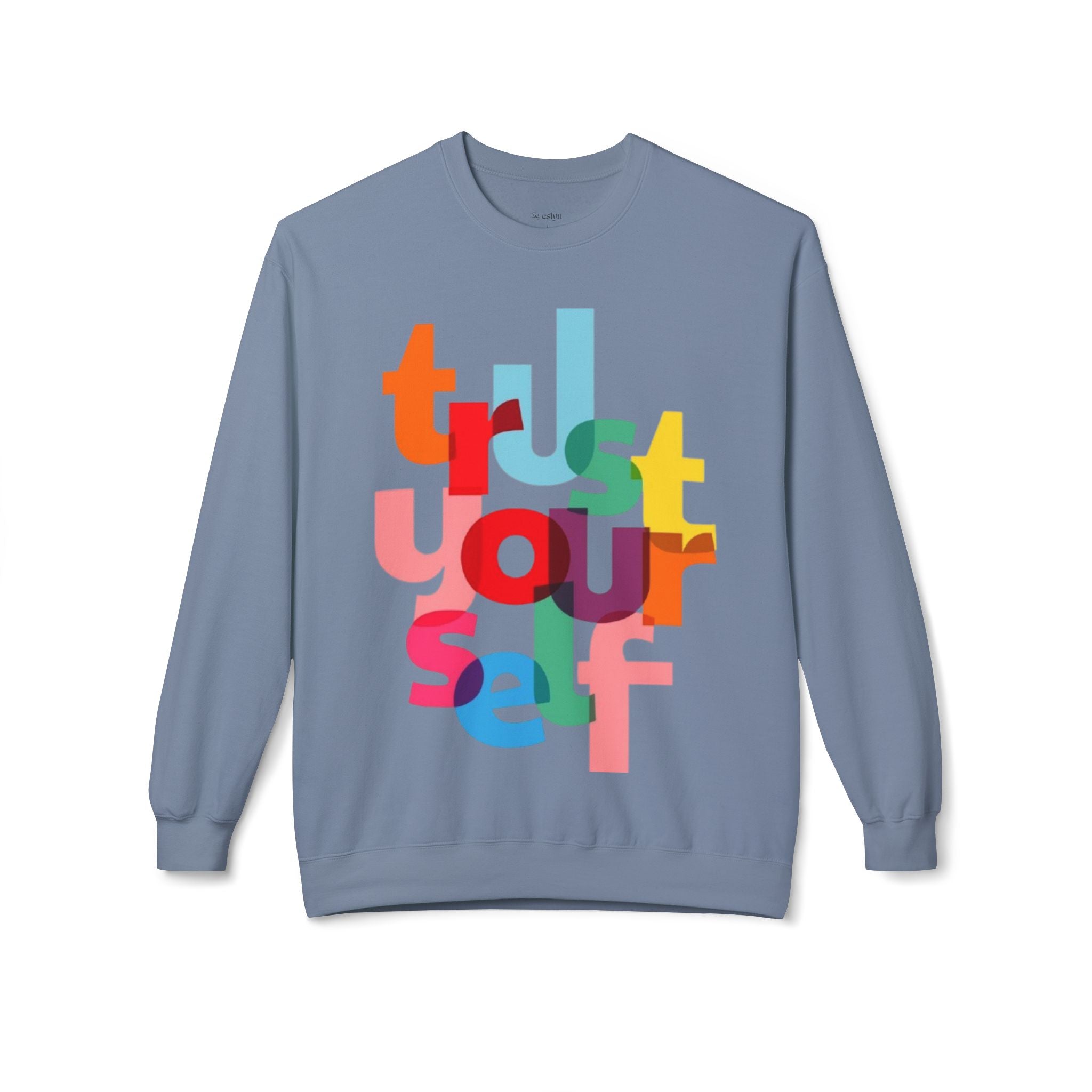Trust Yourself  Sweatshirt