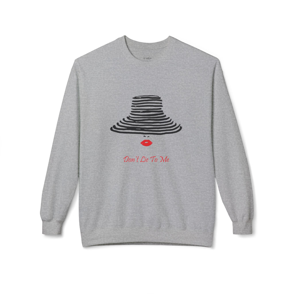Don't Lie To Me Sweatshirt
