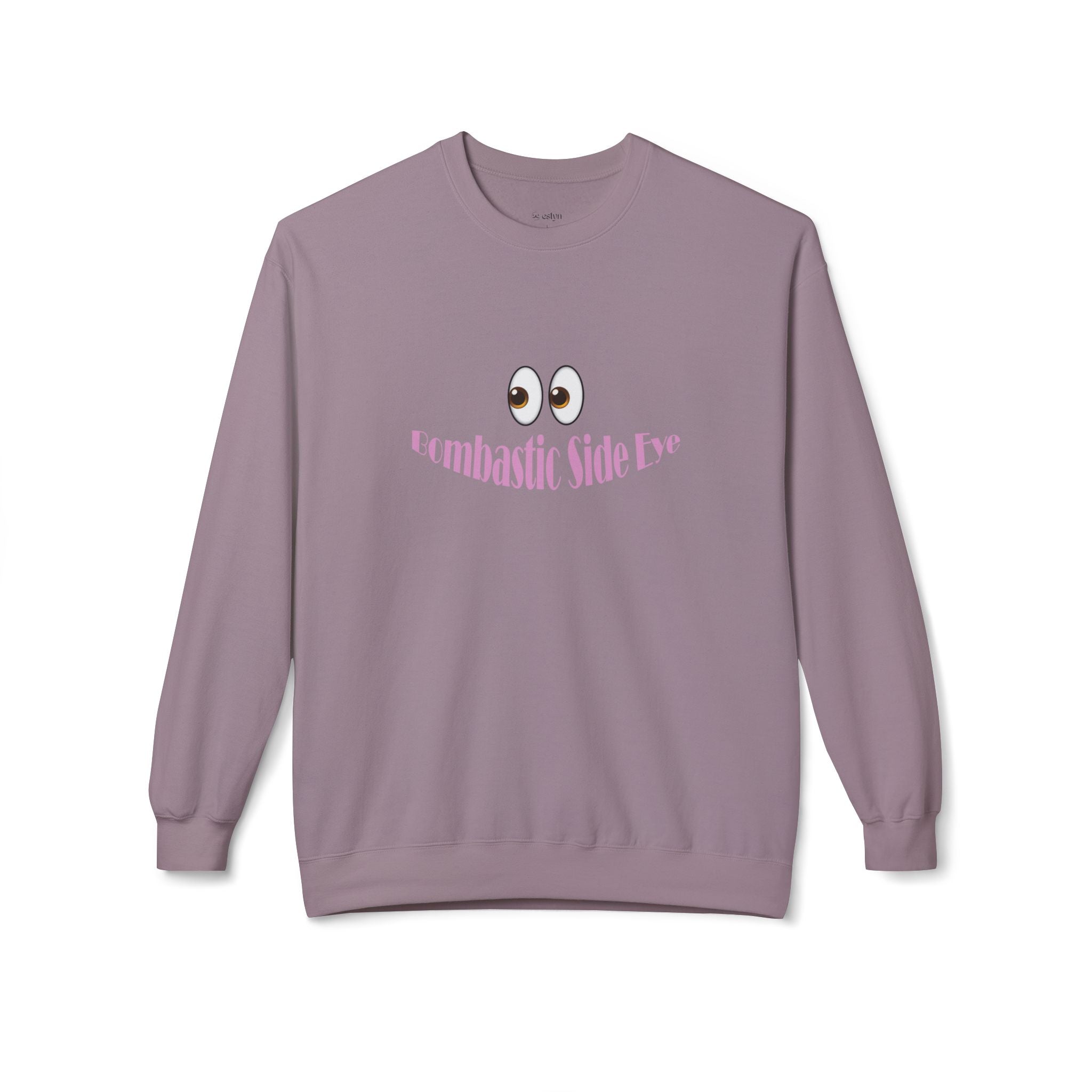 Bombastic Side Eye Sweatshirt
