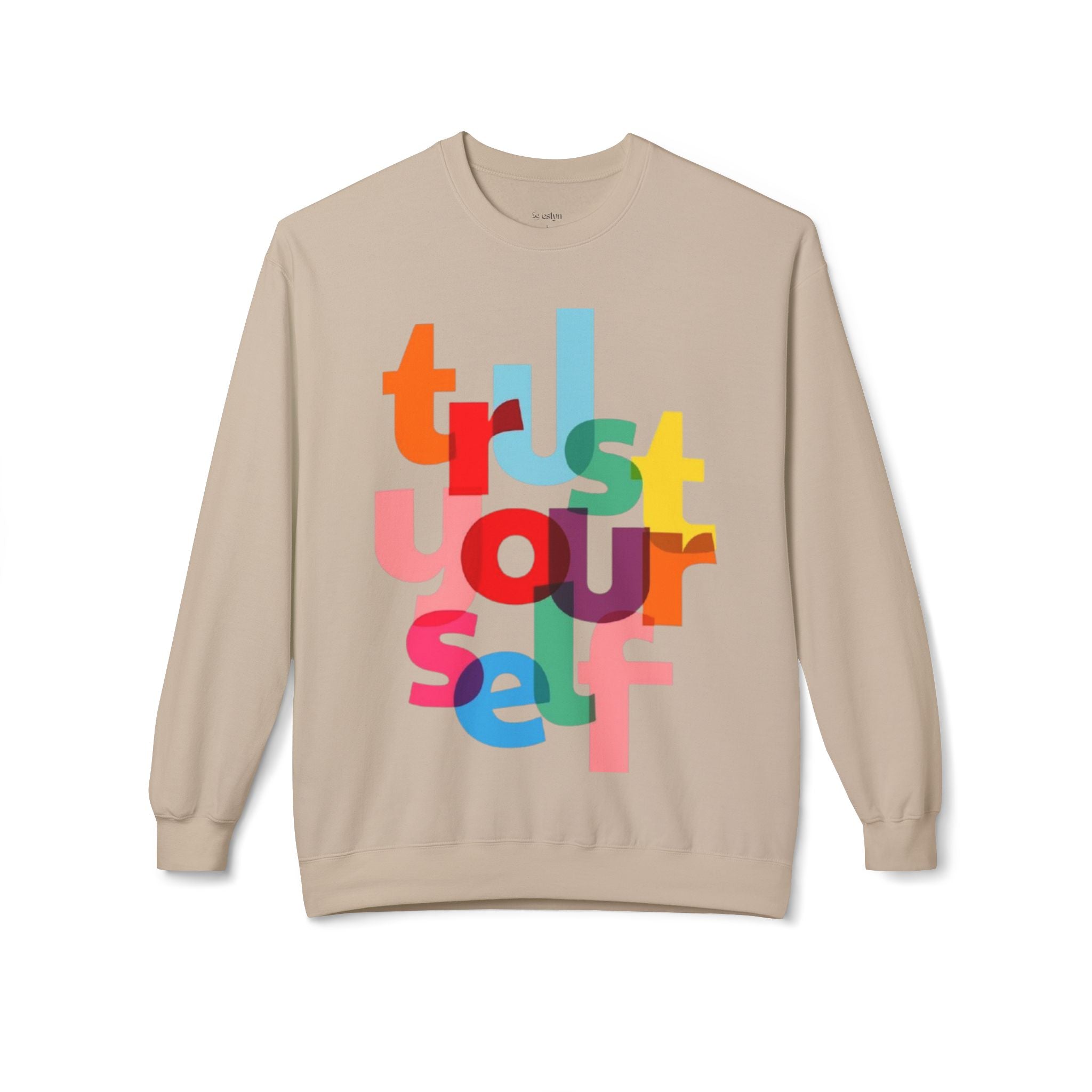 Trust Yourself  Sweatshirt