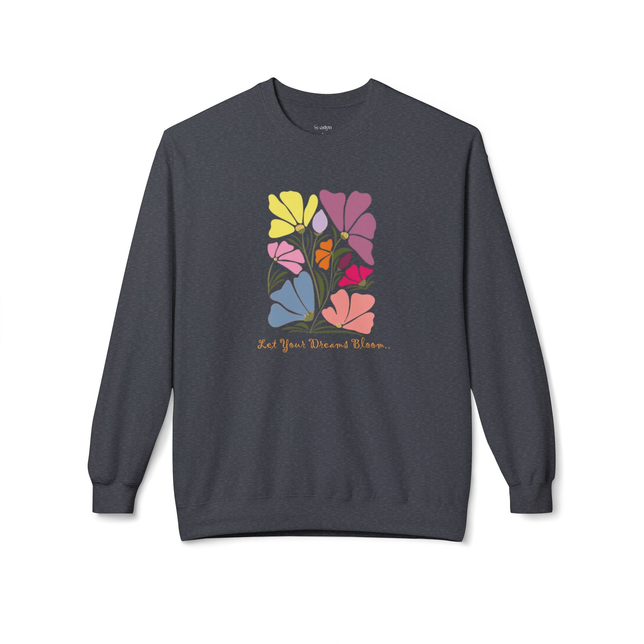 Let Your Dreams Bloom Sweatshirt