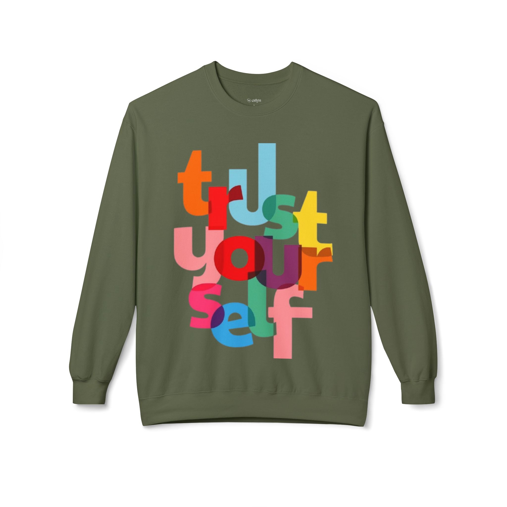 Trust Yourself  Sweatshirt