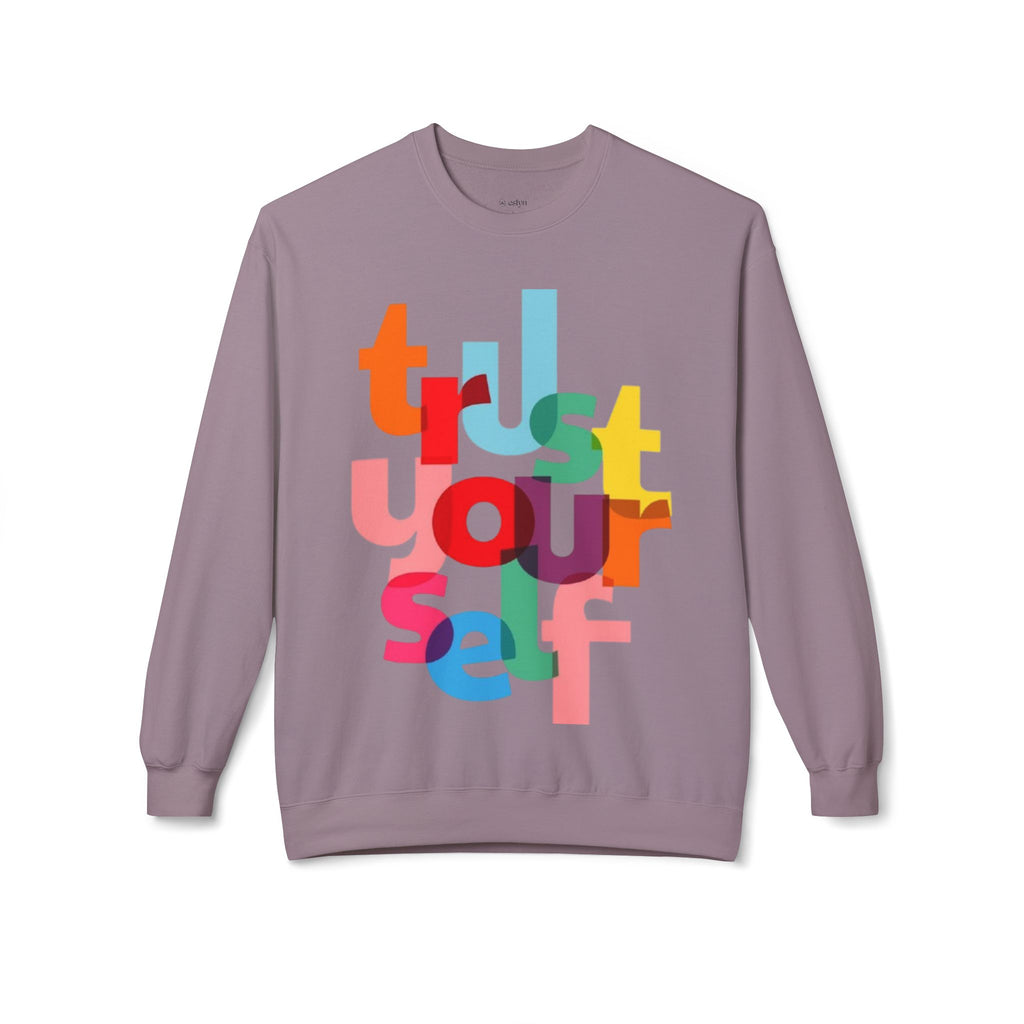 Trust Yourself  Sweatshirt
